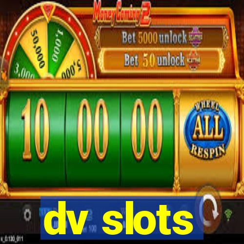 dv slots